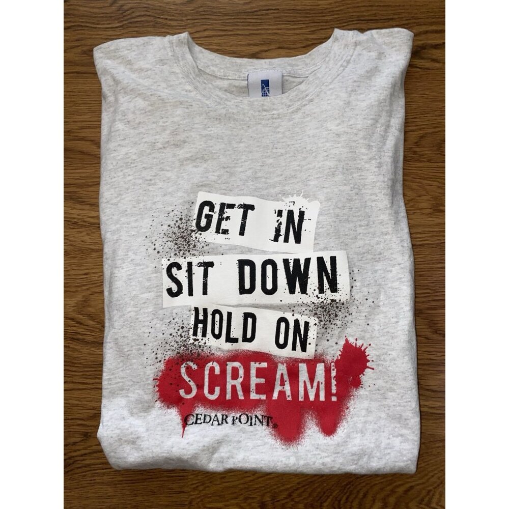 Cedar Point Get In Sit Down Hold On Scream Roller Coaster Shirt XL